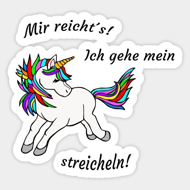 I'm going to stroke my unicorn. I have enough! Sticker by M-Hutterer